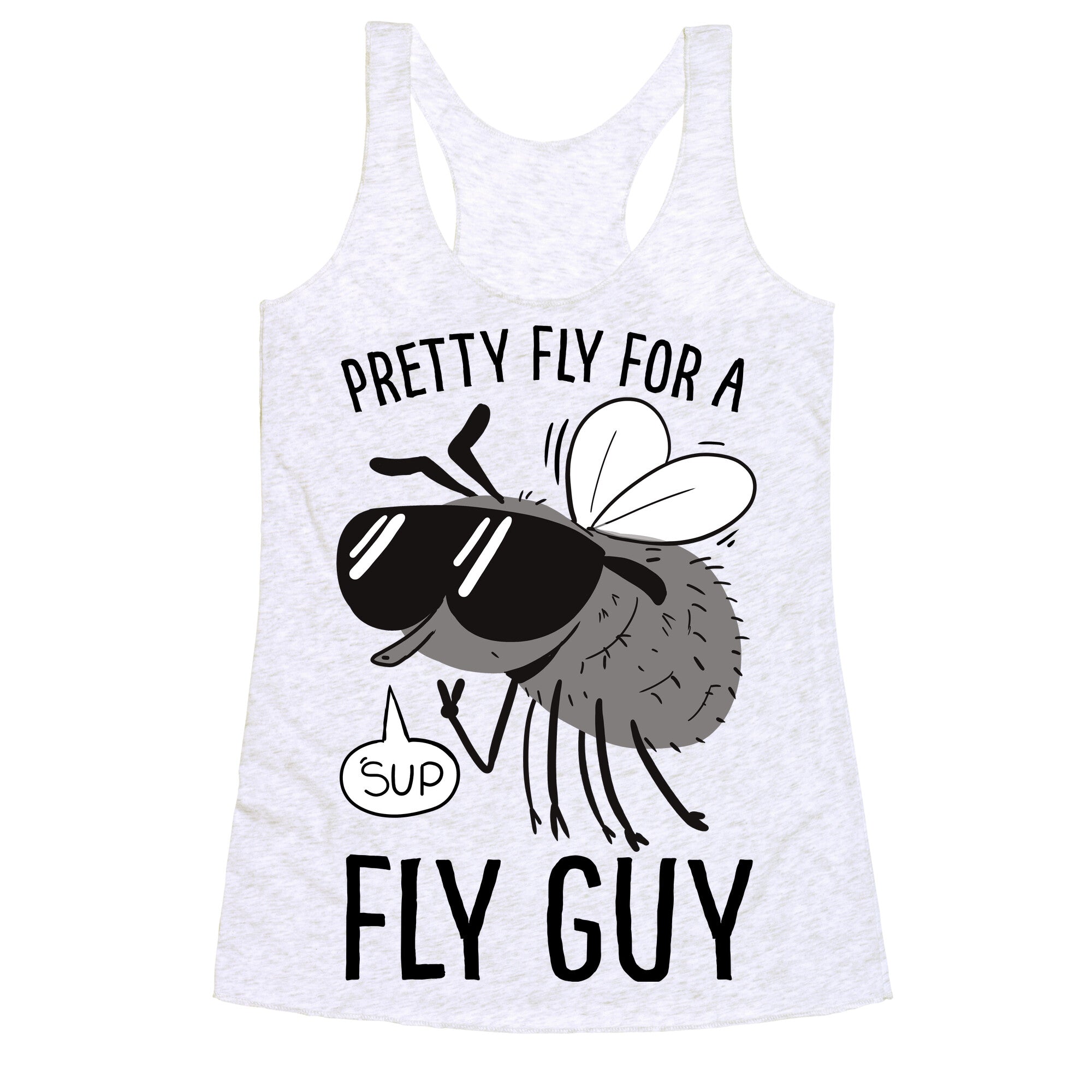 Pretty Fly for a Fly Guy Racerback Tank