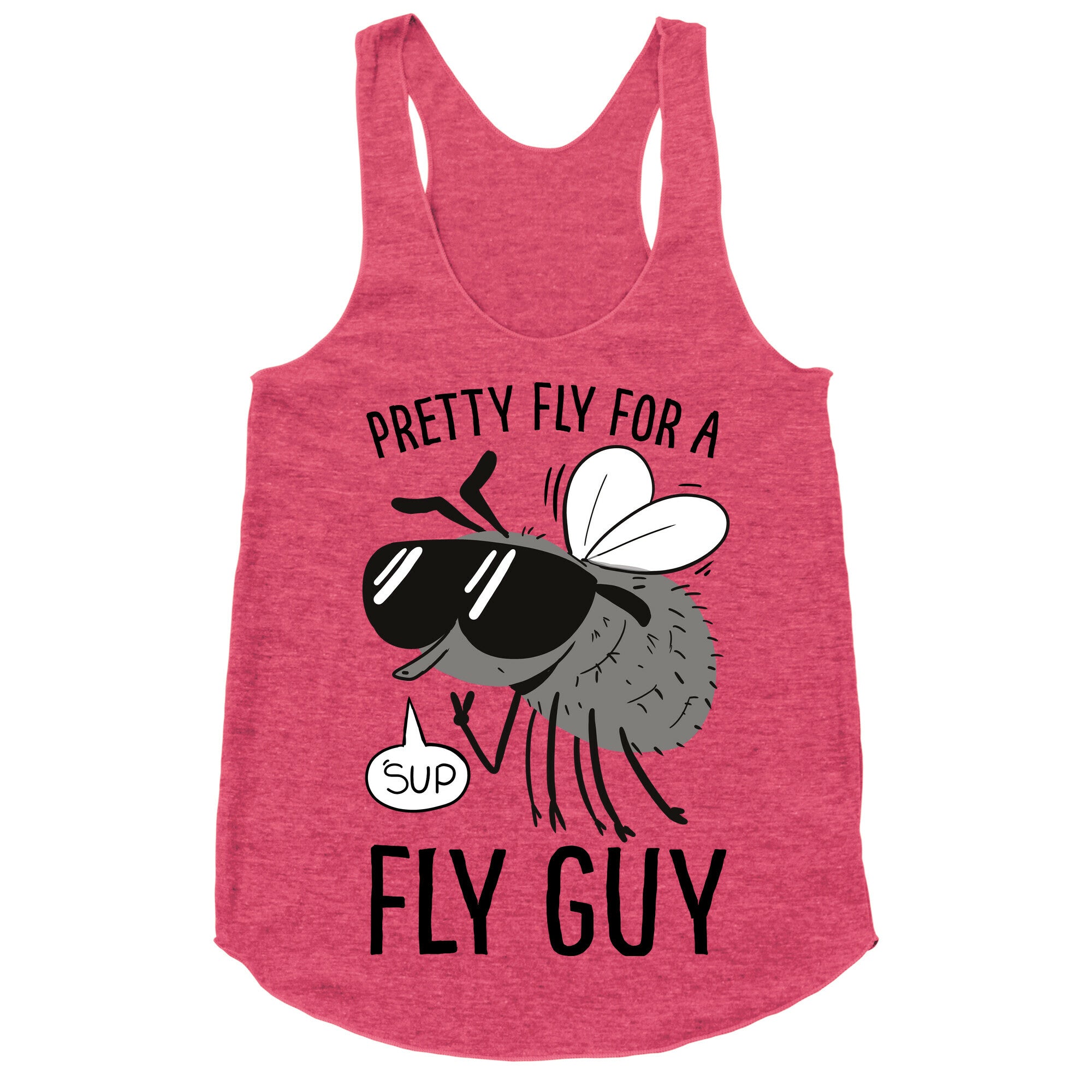 Pretty Fly for a Fly Guy Racerback Tank