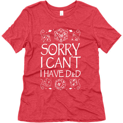 Sorry I Can't, I Have D&D Women's Triblend Tee