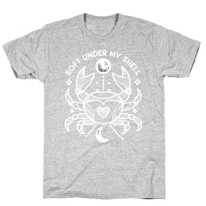 Soft Under My Shell - Cancer Crab T-Shirt