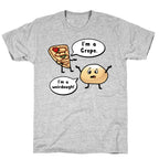I'm a Crepe, I'm a Weirdough (creep food parody) T-Shirt