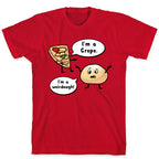 I'm a Crepe, I'm a Weirdough (creep food parody) T-Shirt