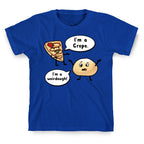 I'm a Crepe, I'm a Weirdough (creep food parody) T-Shirt