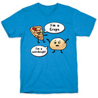 I'm a Crepe, I'm a Weirdough (creep food parody) T-Shirt