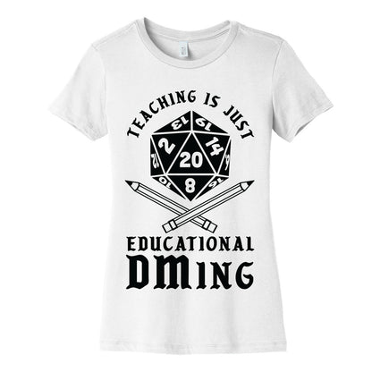 Teaching is just Educational DMing Women's Cotton Tee