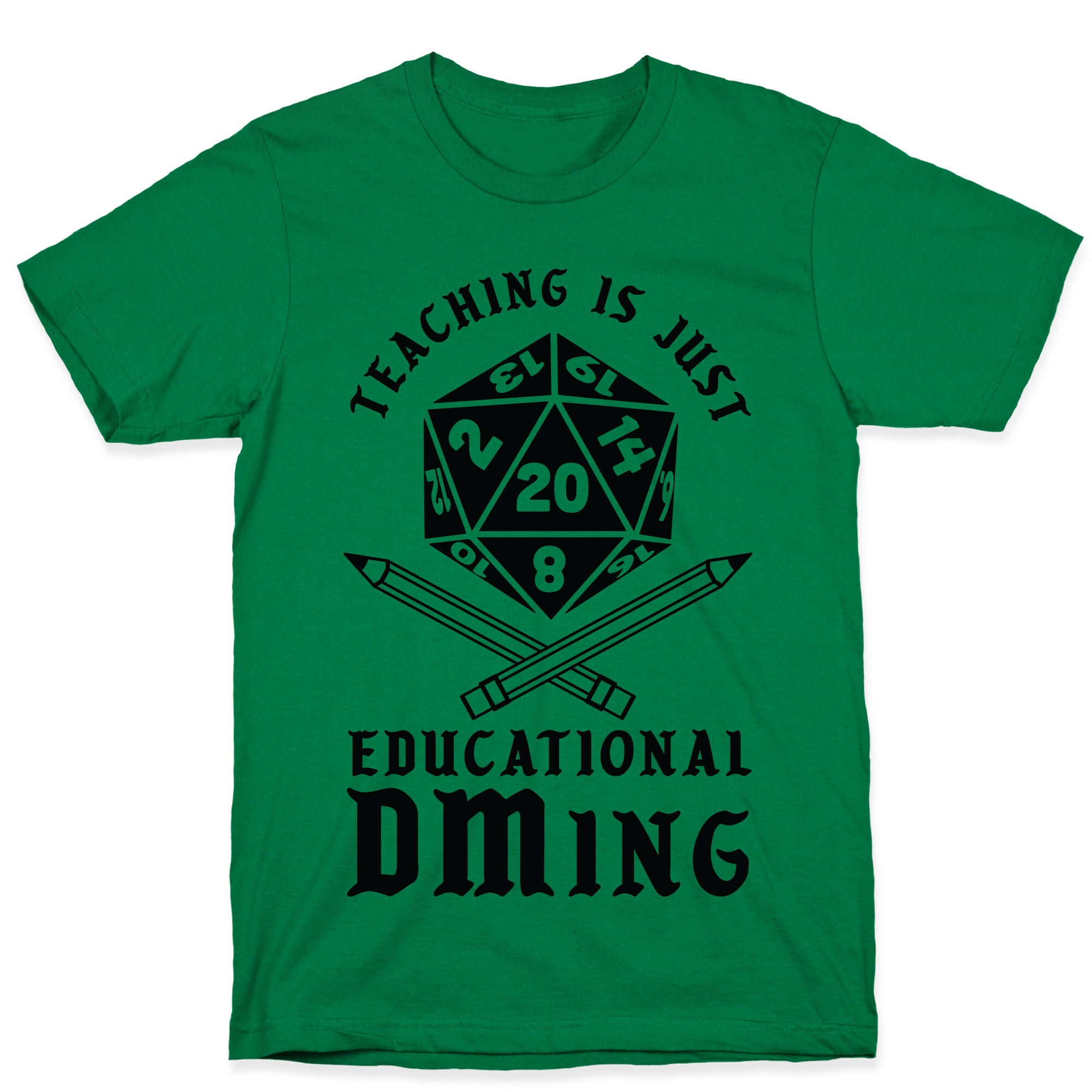 Teaching is just Educational DMing T-Shirt