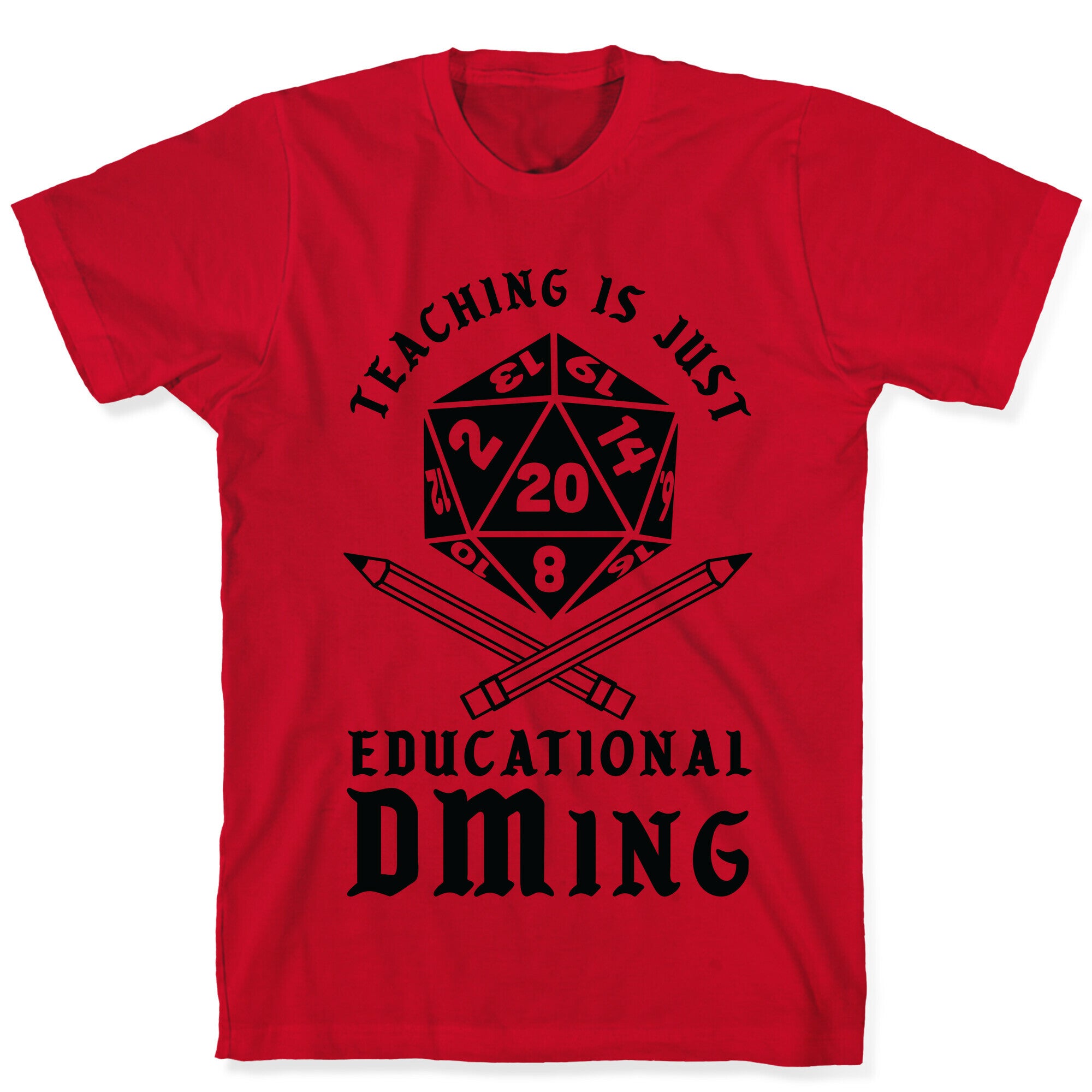 Teaching is just Educational DMing T-Shirt