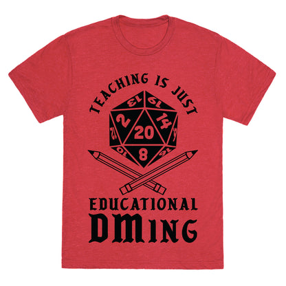 Teaching is just Educational DMing Unisex Triblend Tee