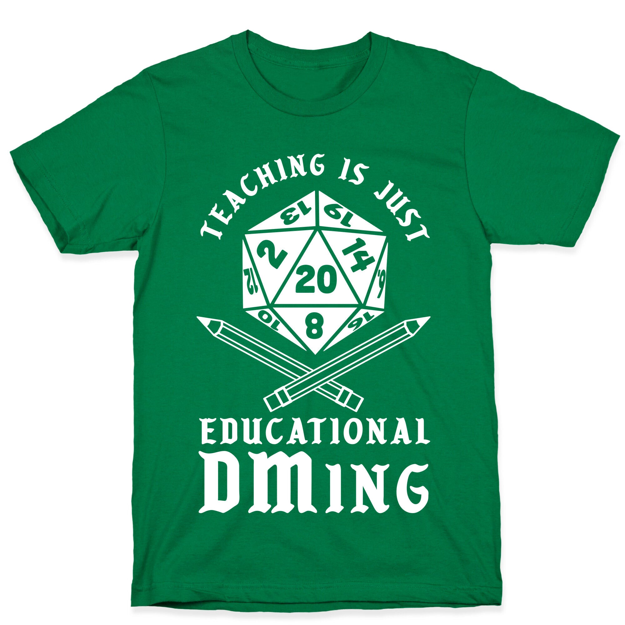Teaching is just Educational DMing T-Shirt