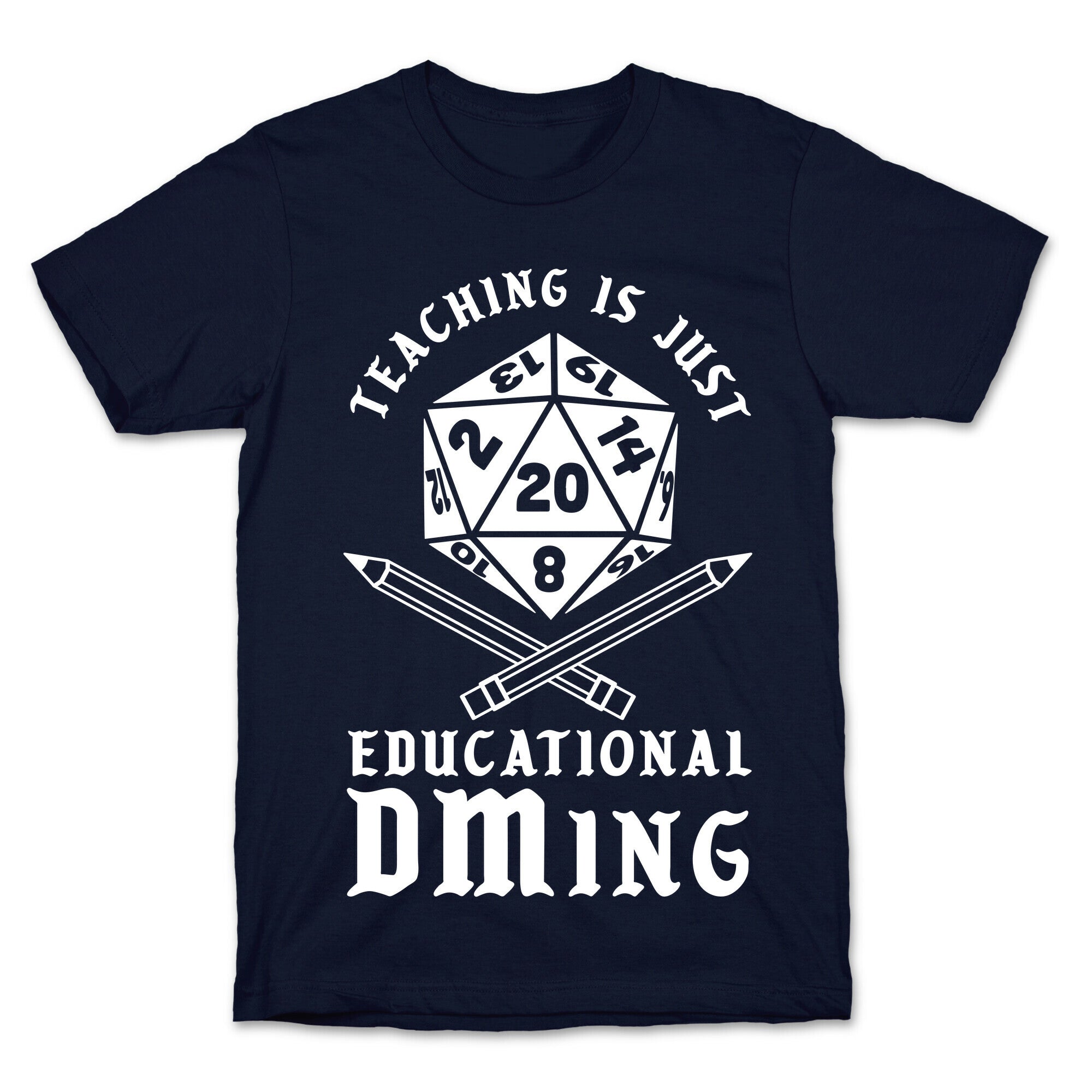 Teaching is just Educational DMing T-Shirt