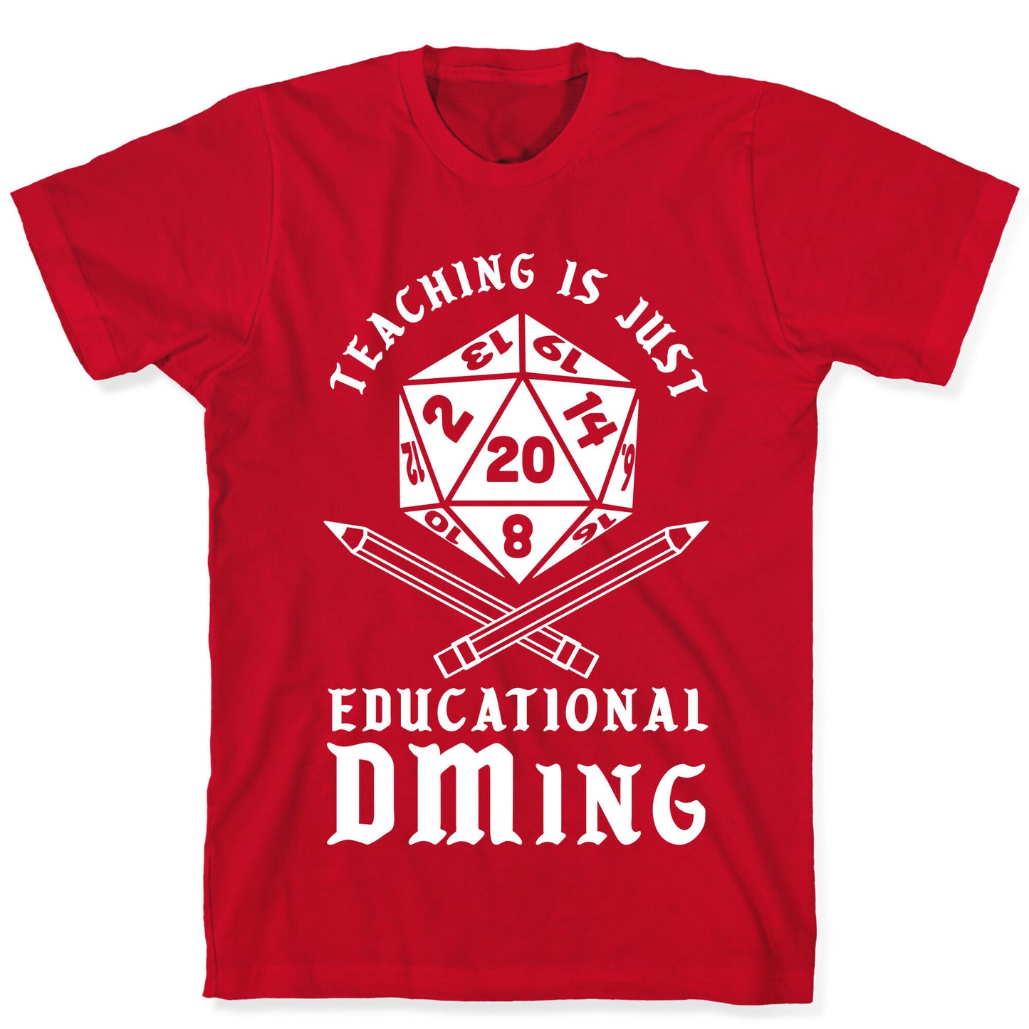 Teaching is just Educational DMing T-Shirt