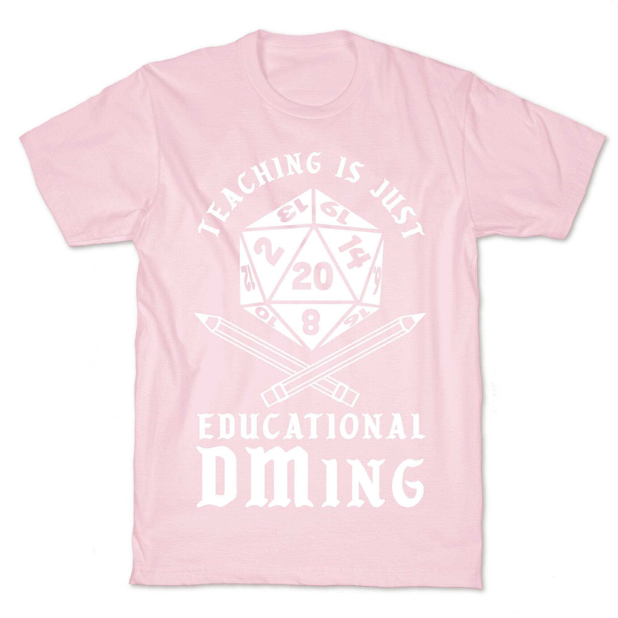 Teaching is just Educational DMing T-Shirt