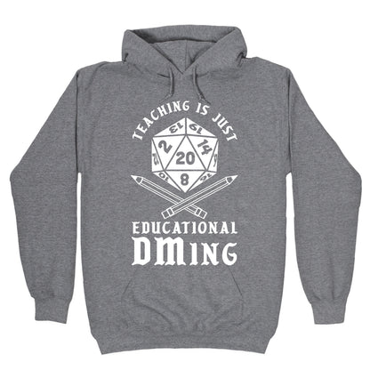 Teaching is just Educational DMing Hoodie