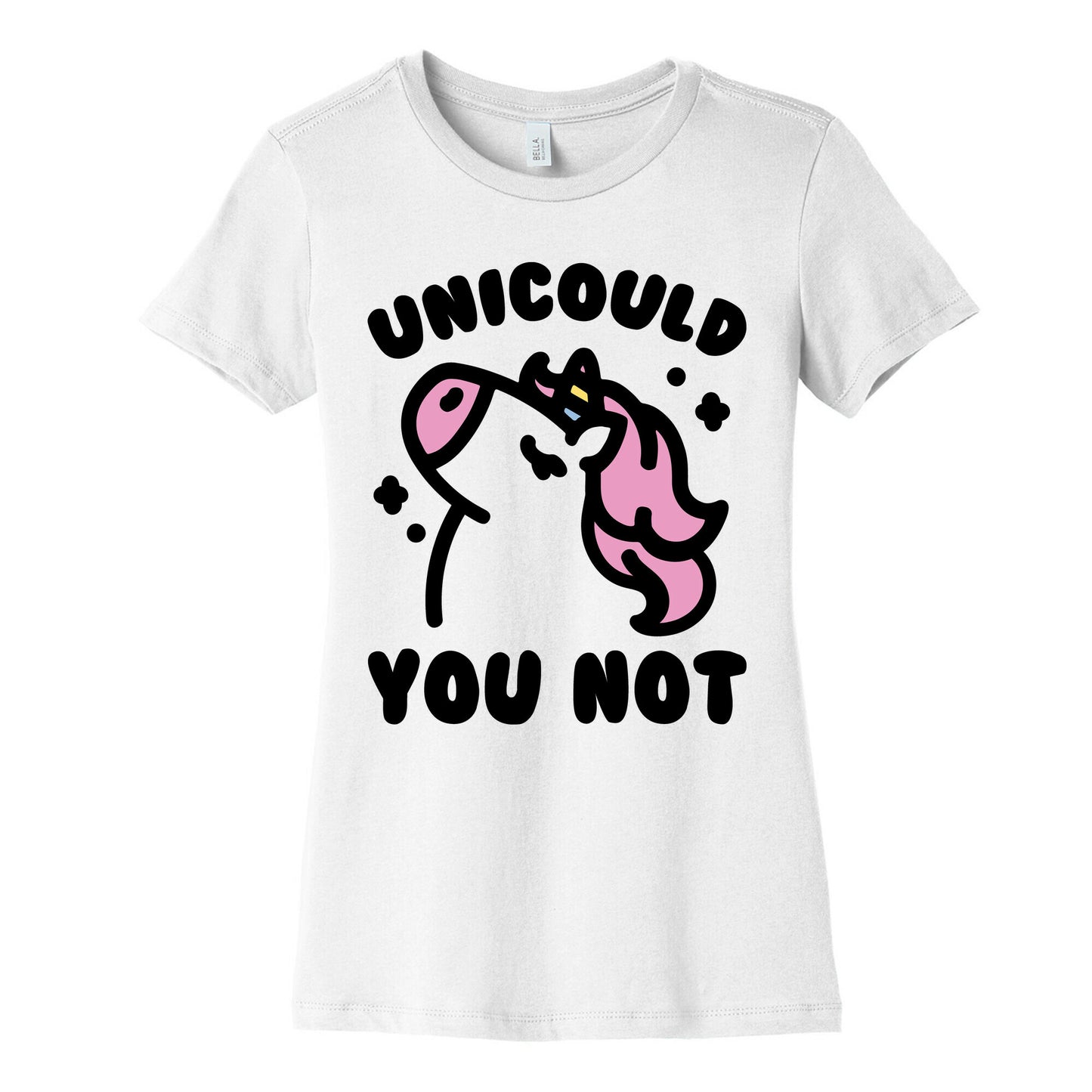 Unicould You Not Sassy Unicorn Parody Women's Cotton Tee
