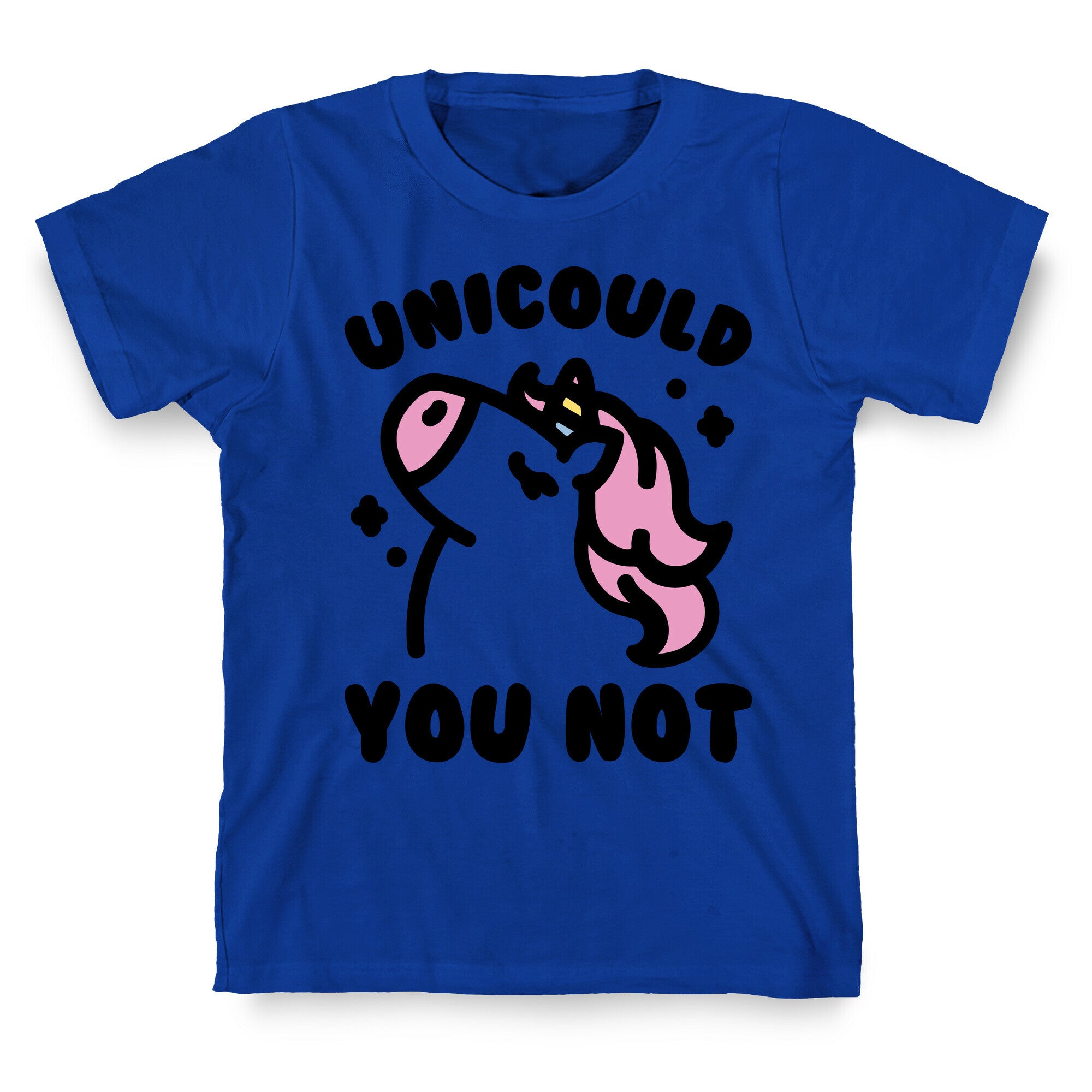 Unicould You Not Sassy Unicorn Parody T-Shirt