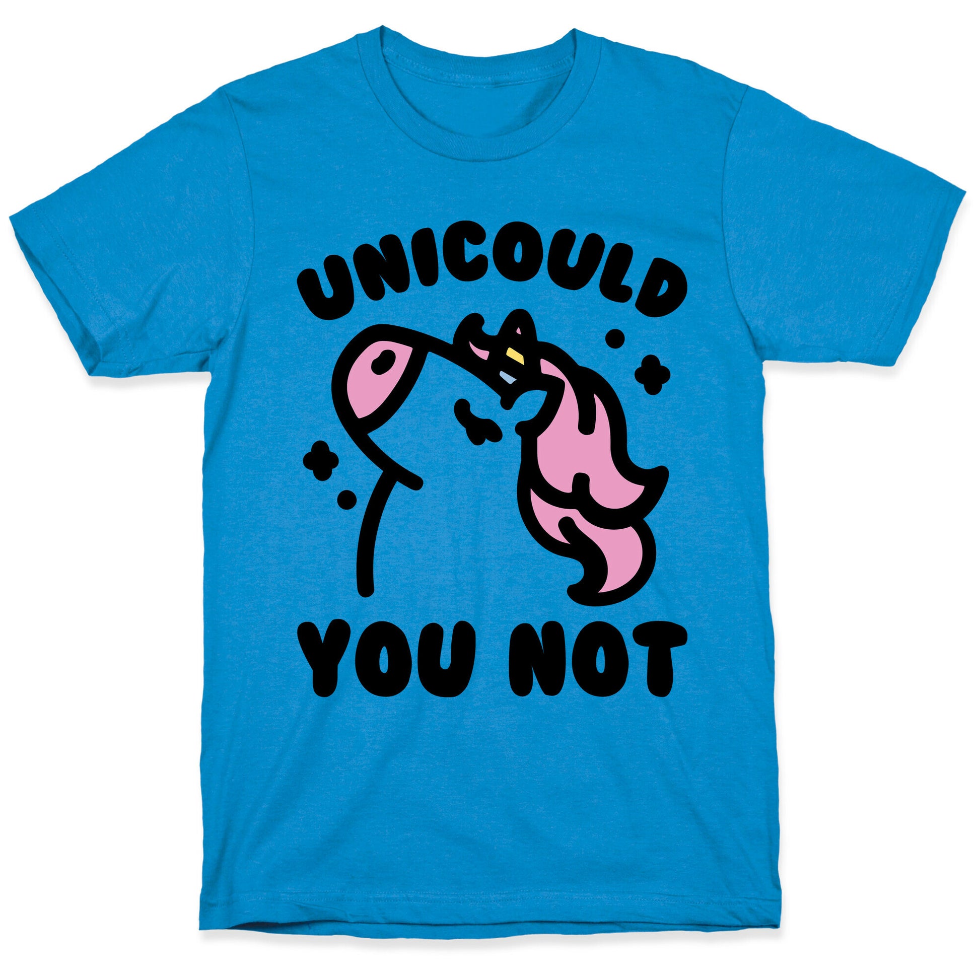 Unicould You Not Sassy Unicorn Parody T-Shirt