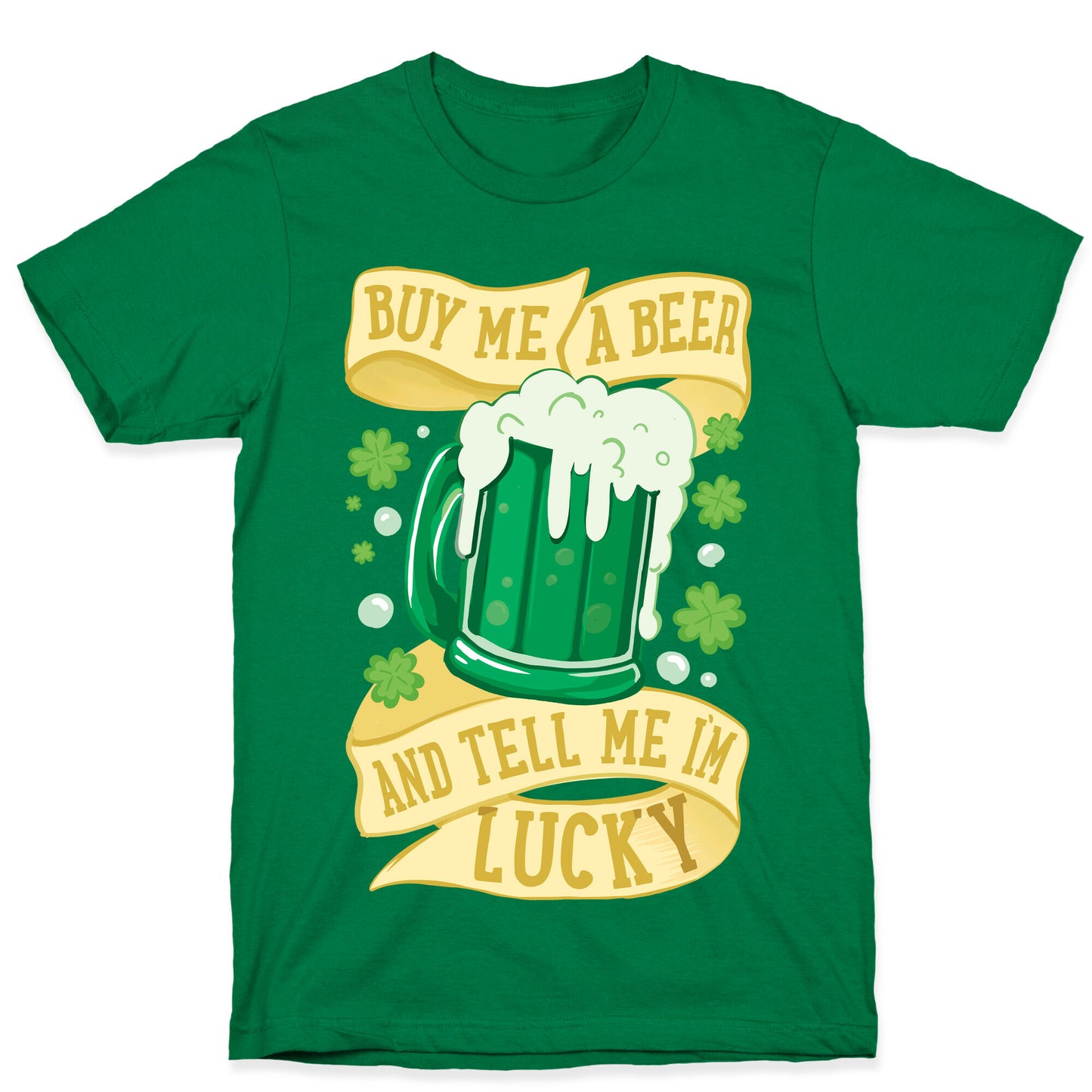 Buy Me A Beer and Tell Me I'm Lucky T-Shirt