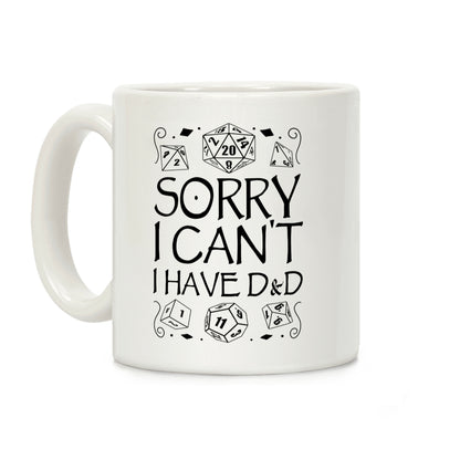 Sorry I Can't, I Have D&D Coffee Mug