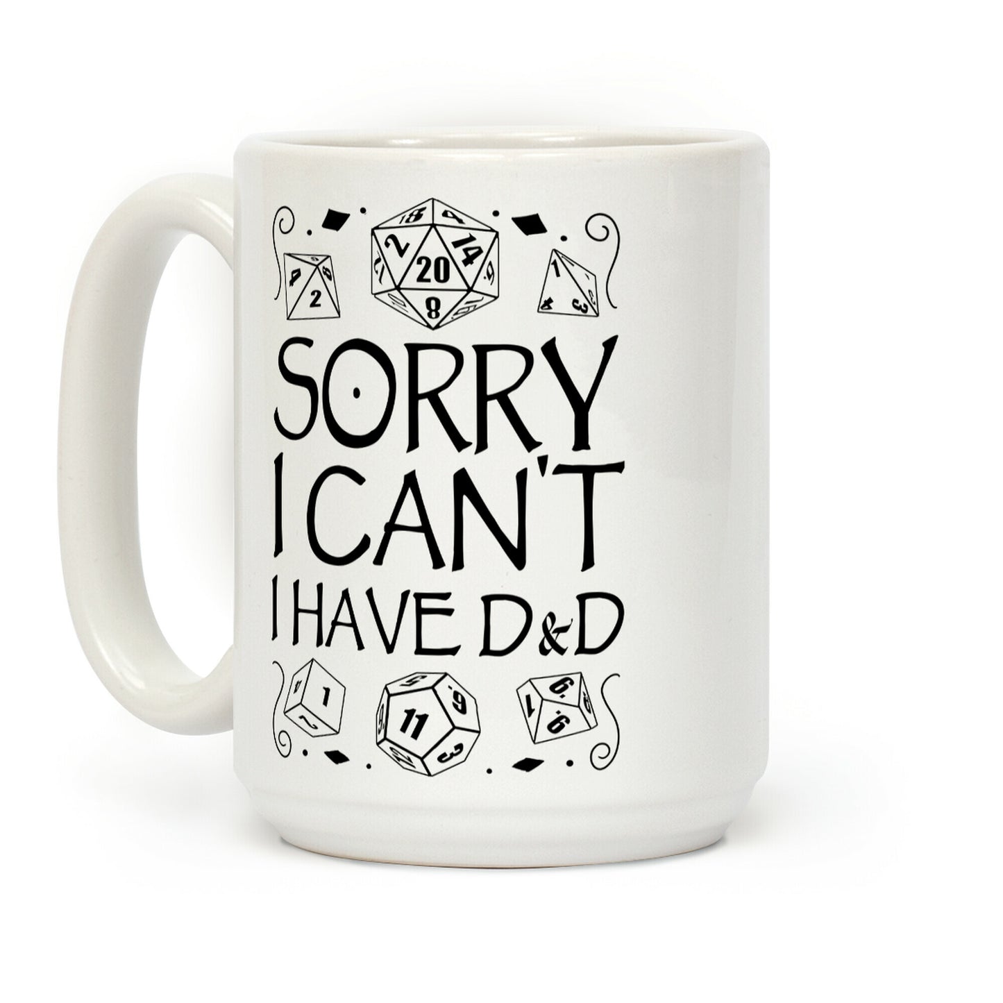 Sorry I Can't, I Have D&D Coffee Mug