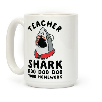 Teacher Shark Doo Doo Doo Your Homework Coffee Mug