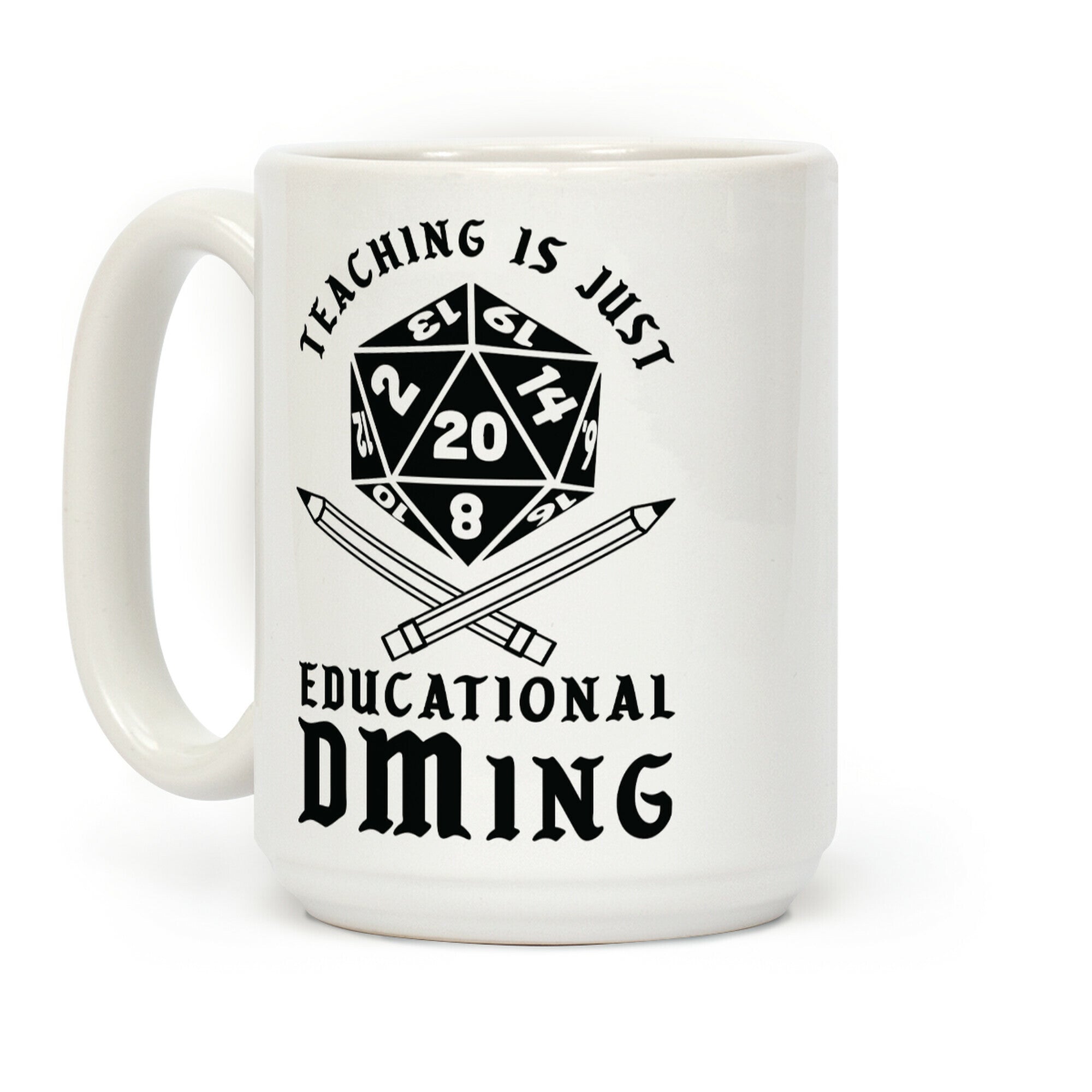 Teaching is just Educational DMing Coffee Mug