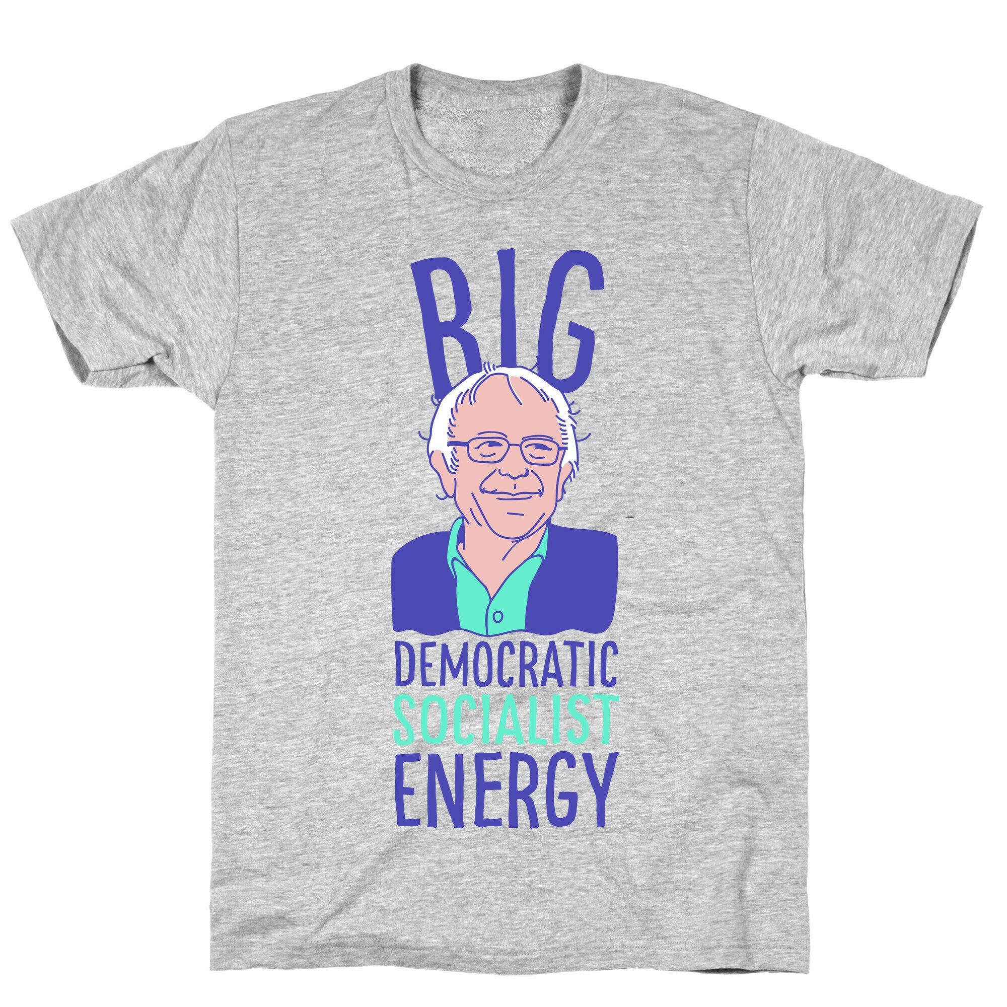 Big Democratic Socialist Energy T-Shirt