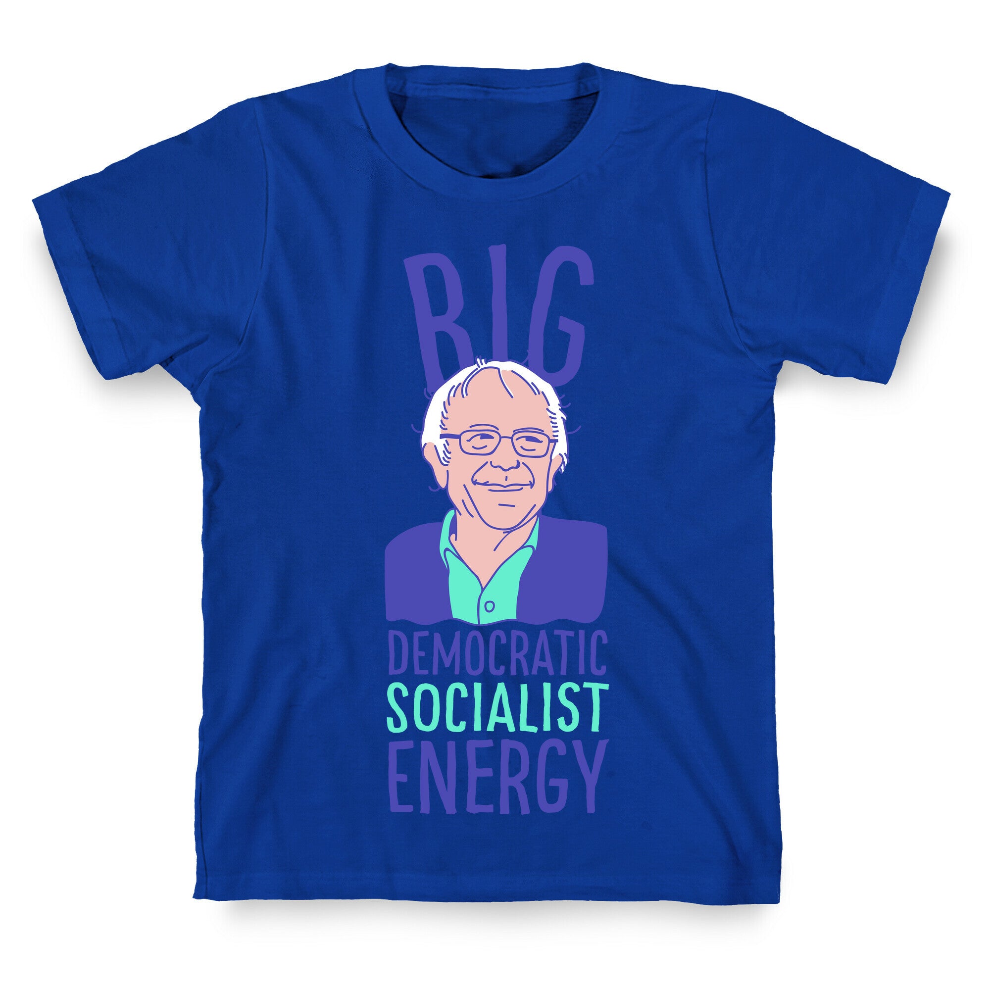 Big Democratic Socialist Energy T-Shirt