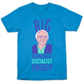 Big Democratic Socialist Energy T-Shirt