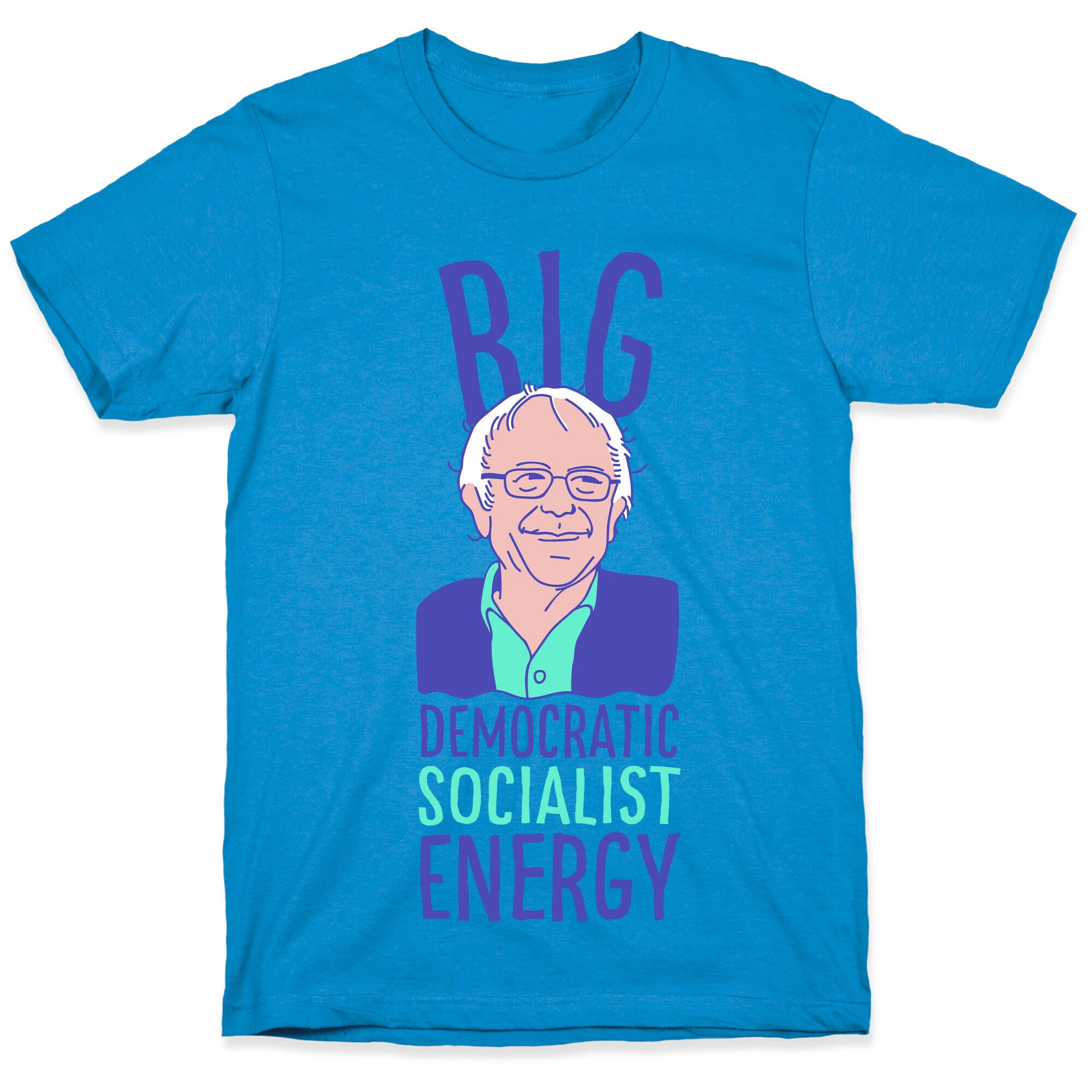 Big Democratic Socialist Energy T-Shirt