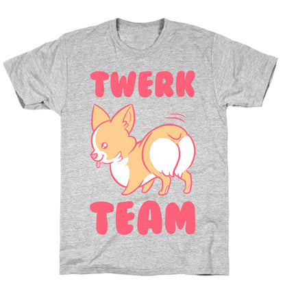 Twerk Team Corgi T-Shirt