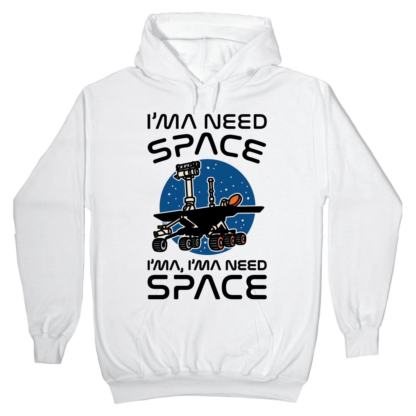 I'ma Need Space NASA Oppy Parody Hoodie
