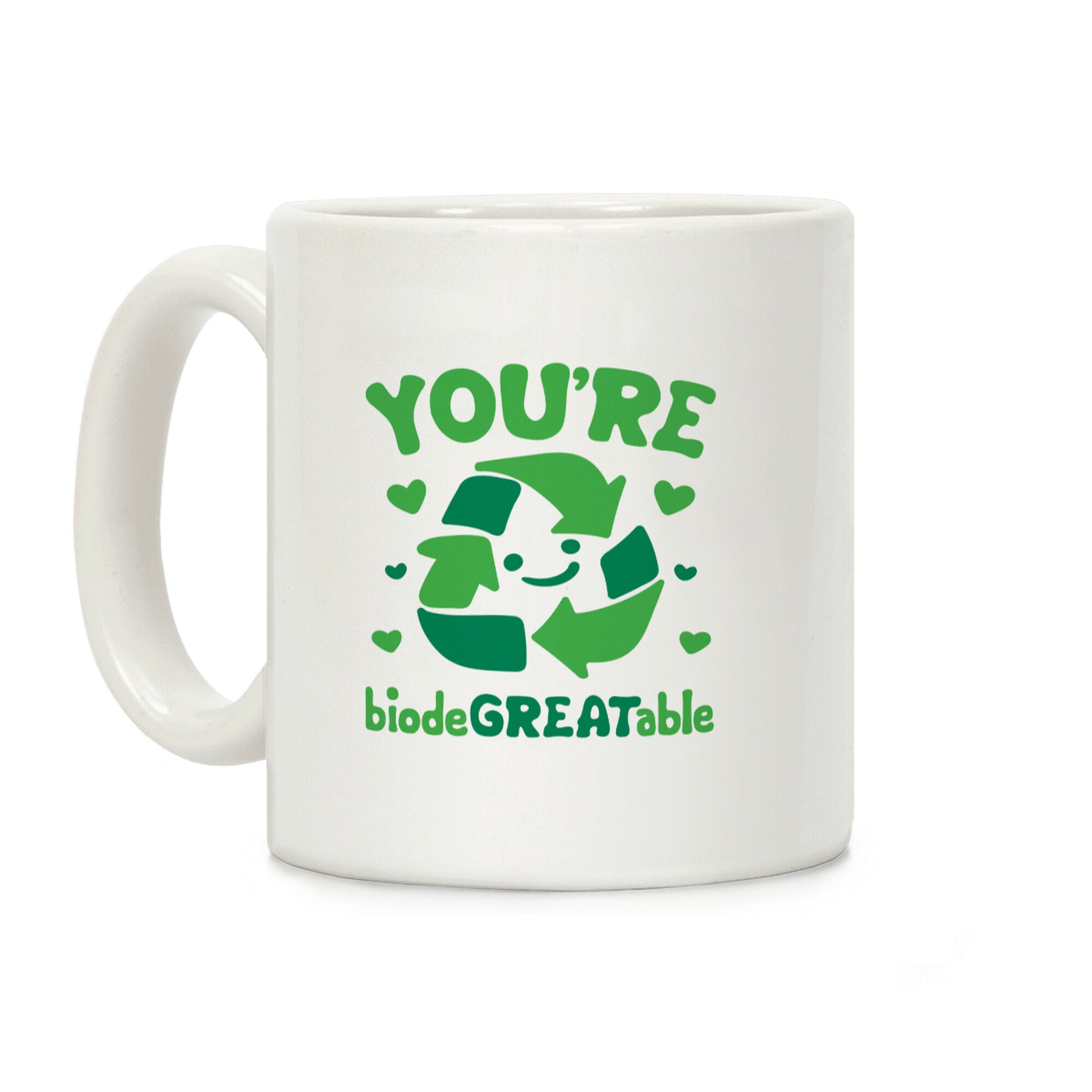 You're Biodegreatable Coffee Mug