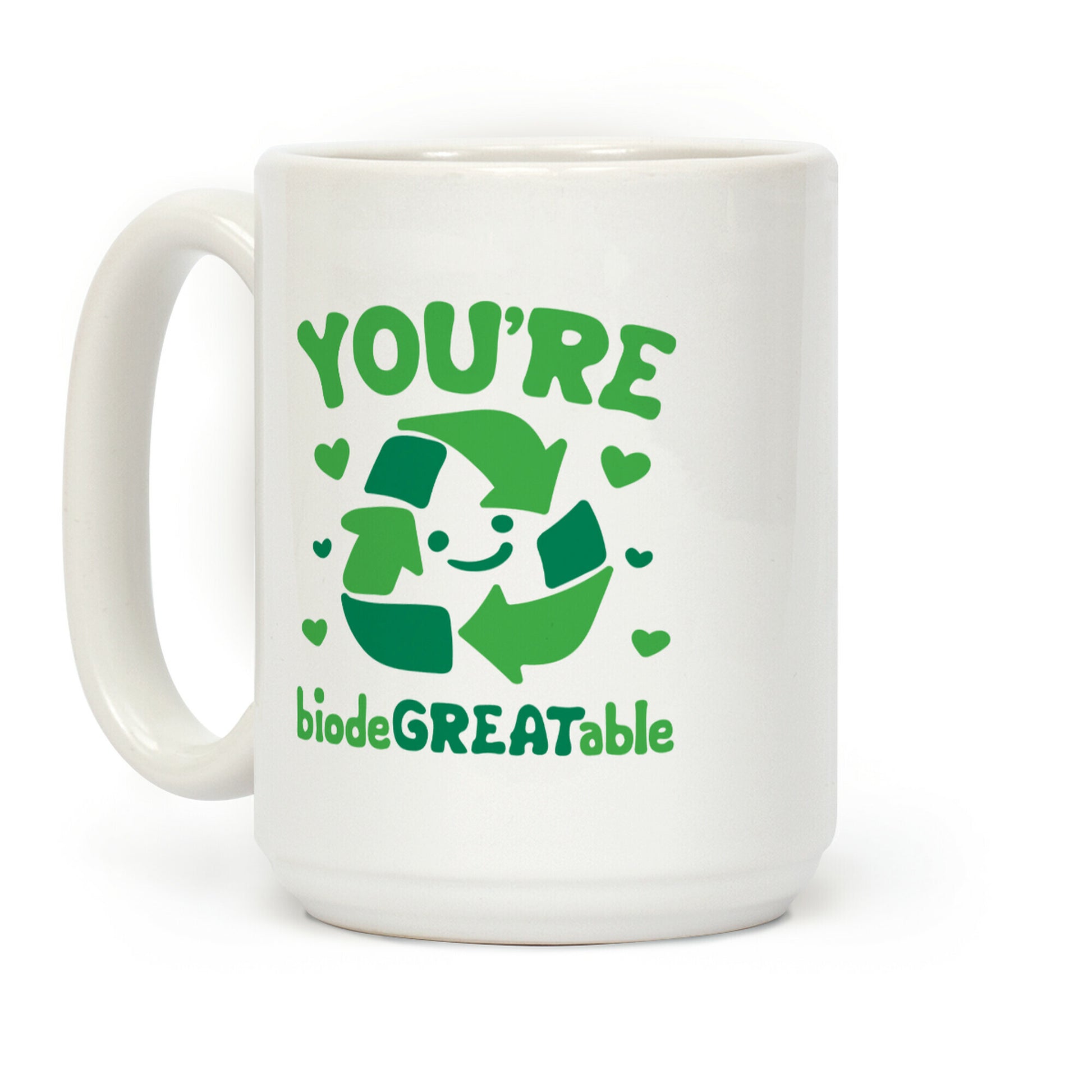 You're Biodegreatable Coffee Mug