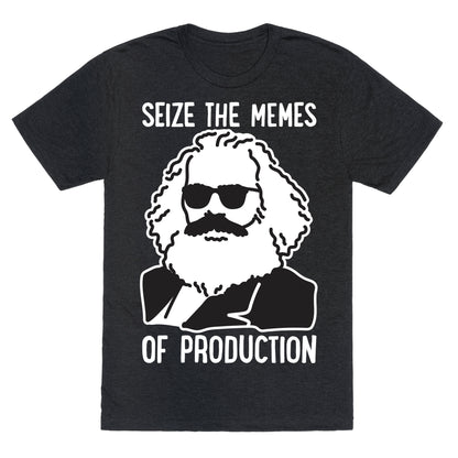 Seize The Memes of Production Unisex Triblend Tee