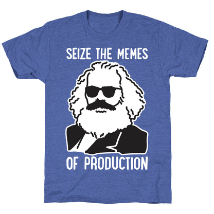 Seize The Memes of Production Unisex Triblend Tee
