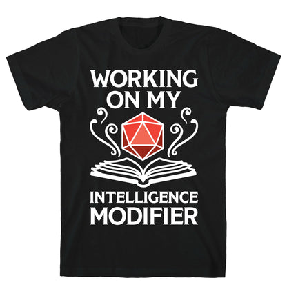 Working On My Intelligence Modifier T-Shirt