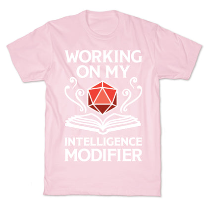 Working On My Intelligence Modifier T-Shirt