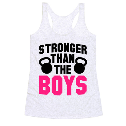 Stronger Than The Boys Racerback Tank