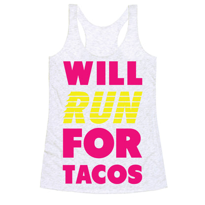 Will Run For Tacos Racerback Tank