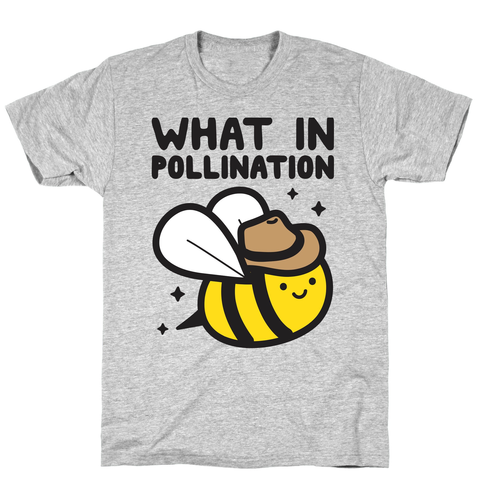 What In Pollination Bee T-Shirt
