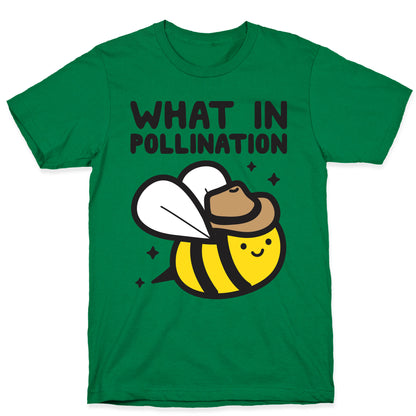 What In Pollination Bee T-Shirt