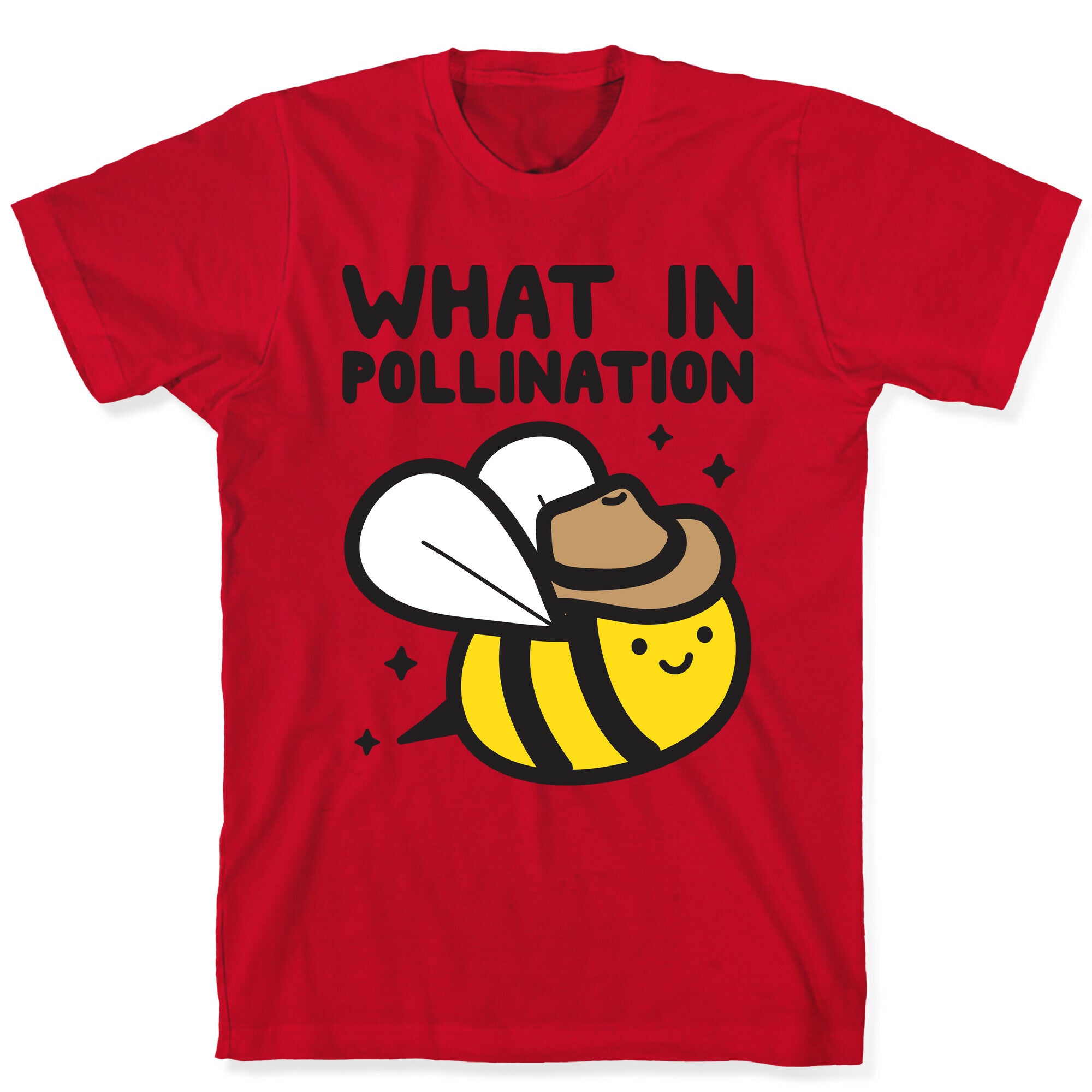 What In Pollination Bee T-Shirt