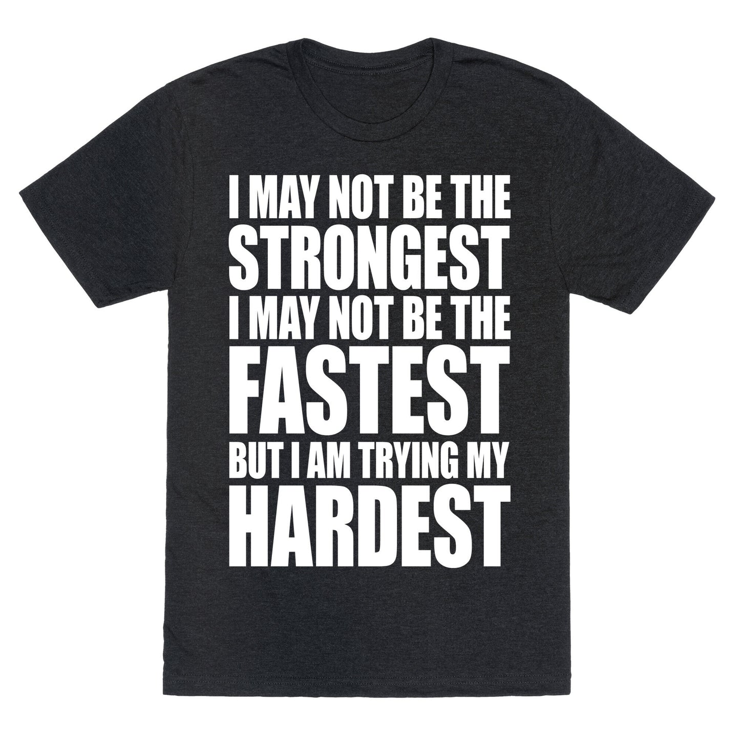 I May Not Be The Strongest Unisex Triblend Tee
