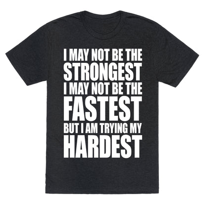 I May Not Be The Strongest Unisex Triblend Tee