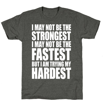 I May Not Be The Strongest Unisex Triblend Tee