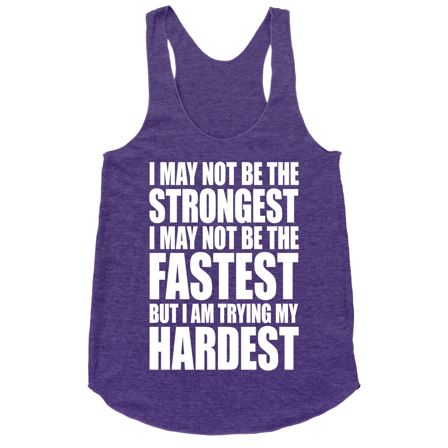 I May Not Be The Strongest Racerback Tank