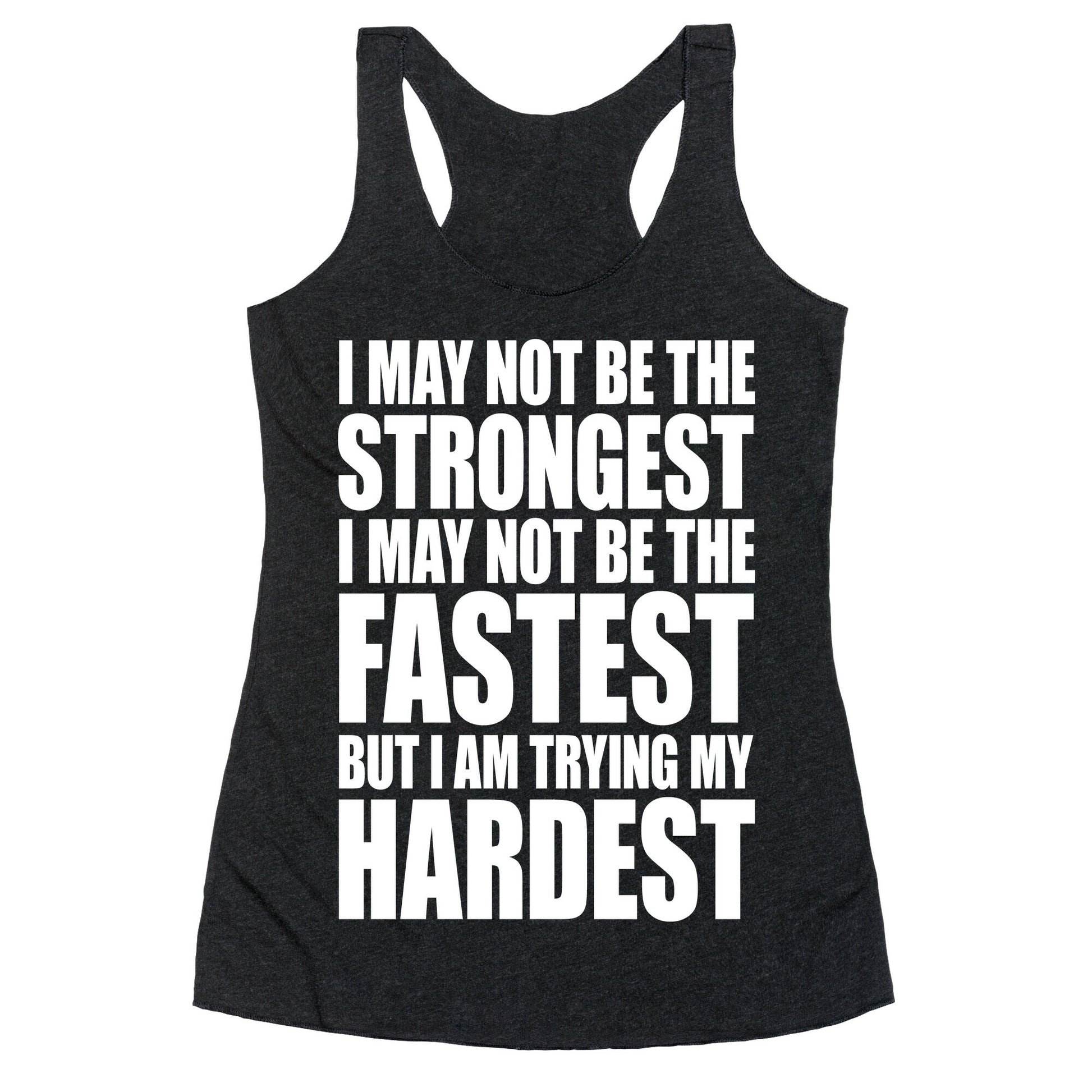I May Not Be The Strongest Racerback Tank