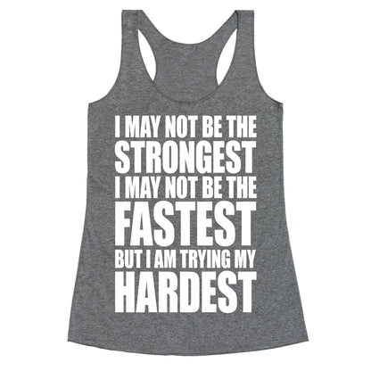 I May Not Be The Strongest Racerback Tank