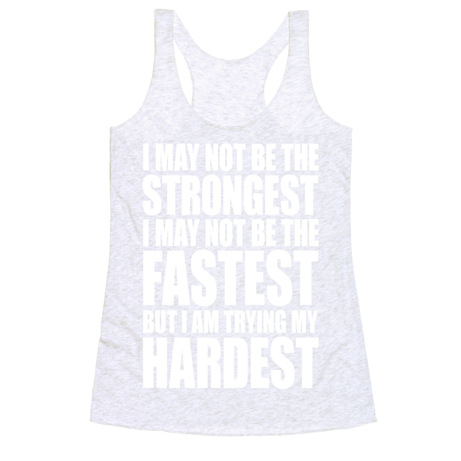 I May Not Be The Strongest Racerback Tank
