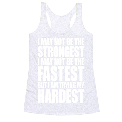 I May Not Be The Strongest Racerback Tank